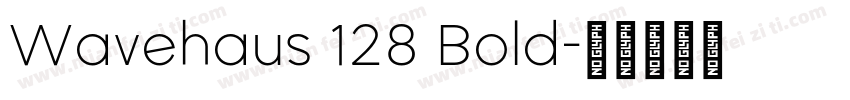 Wavehaus 128 Bold字体转换